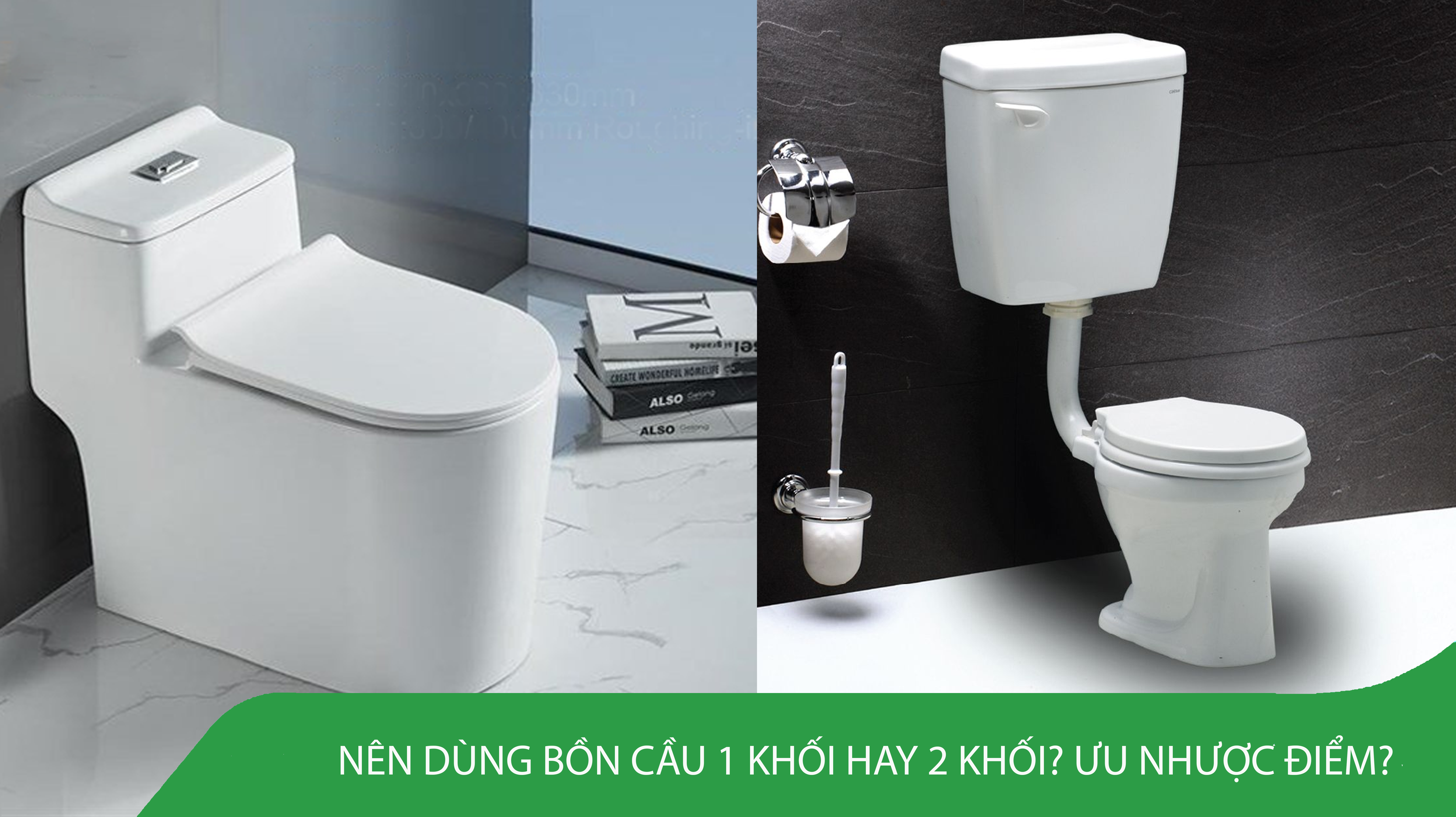 Tại sao bồn cầu 1 khối hay 2 khối? Ưu và khuyết điểm